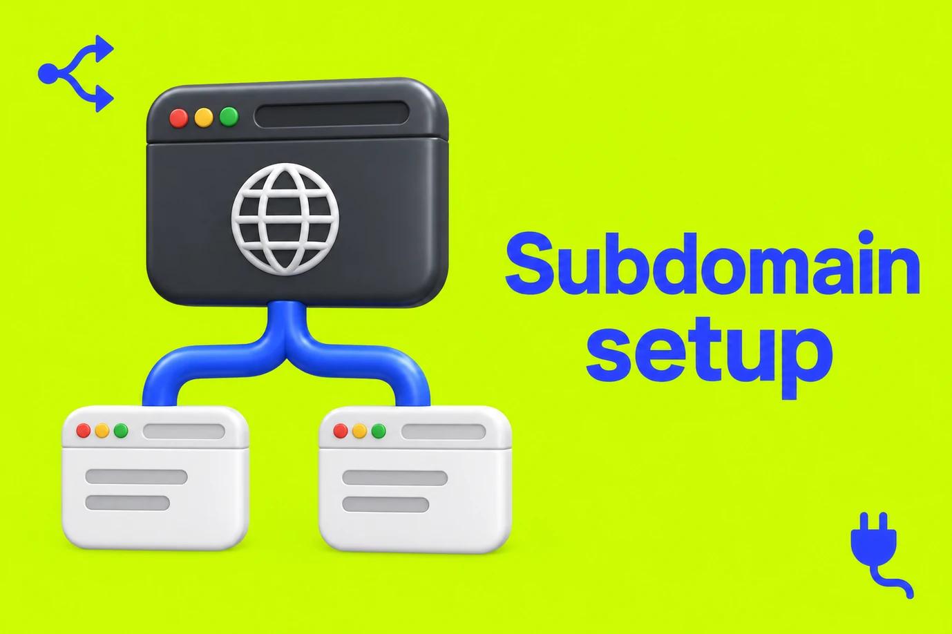 A charcoal browser connected to two white content panels, with blue “Subdomain setup” text and supporting icons on lime green.