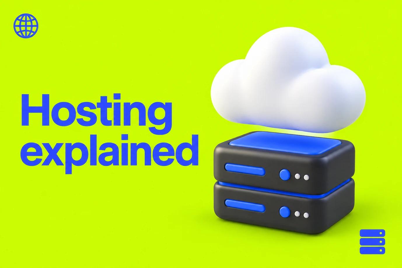 A white dimensional cloud hovering above a rounded blue and charcoal server base, with blue “Hosting explained” text and supporting icons on lime green.