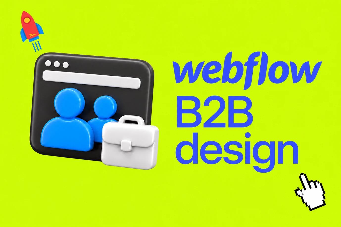 A rendered browser and business briefcase on lime green, labelled webflow B2B design