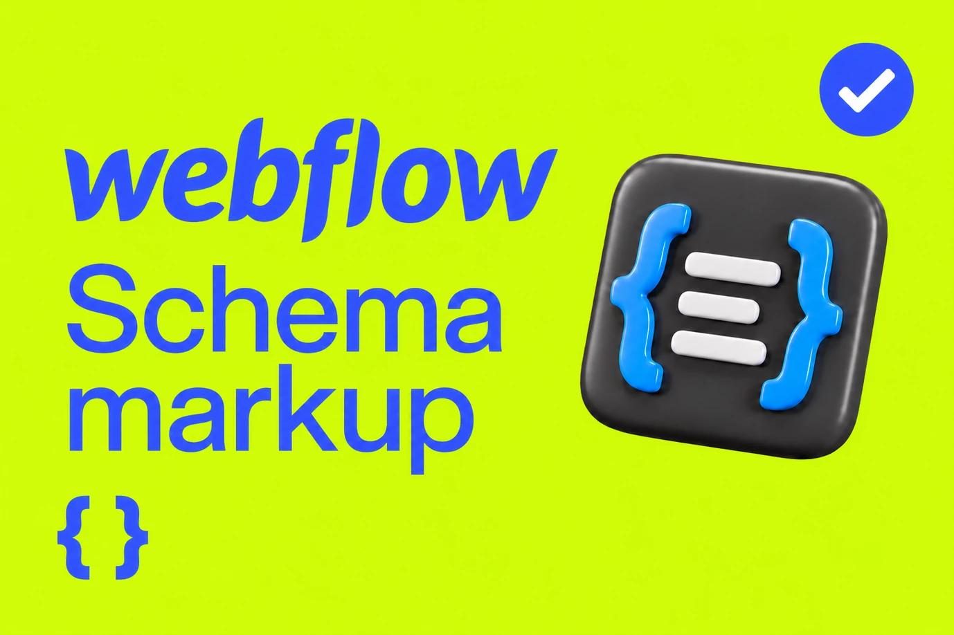 Schema Markup Masterclass for Webflow: JSON-LD, FAQ, LocalBusiness, Article