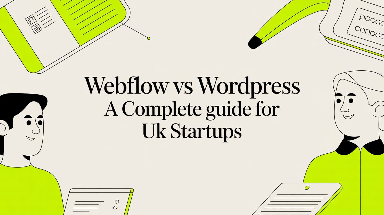 Webflow vs WordPress A Complete Guide for UK Startups