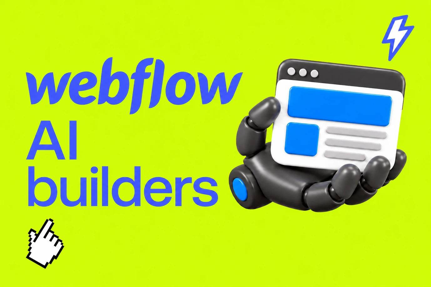 A rendered robotic hand holding a website tile on lime green, labelled webflow AI builders