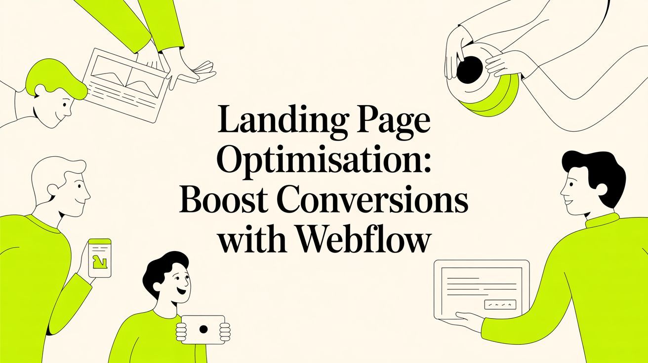 landing page optimisation: Boost Conversions with Webflow