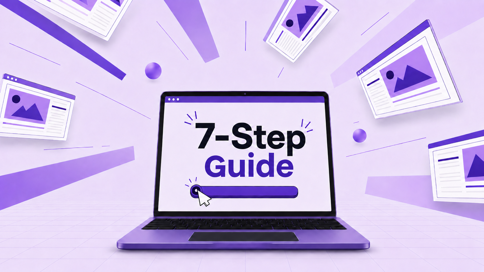 Laptop screen displaying "7-Step Guide" text surrounded by browser and content page mockups, representing a step-by-step how-to guide