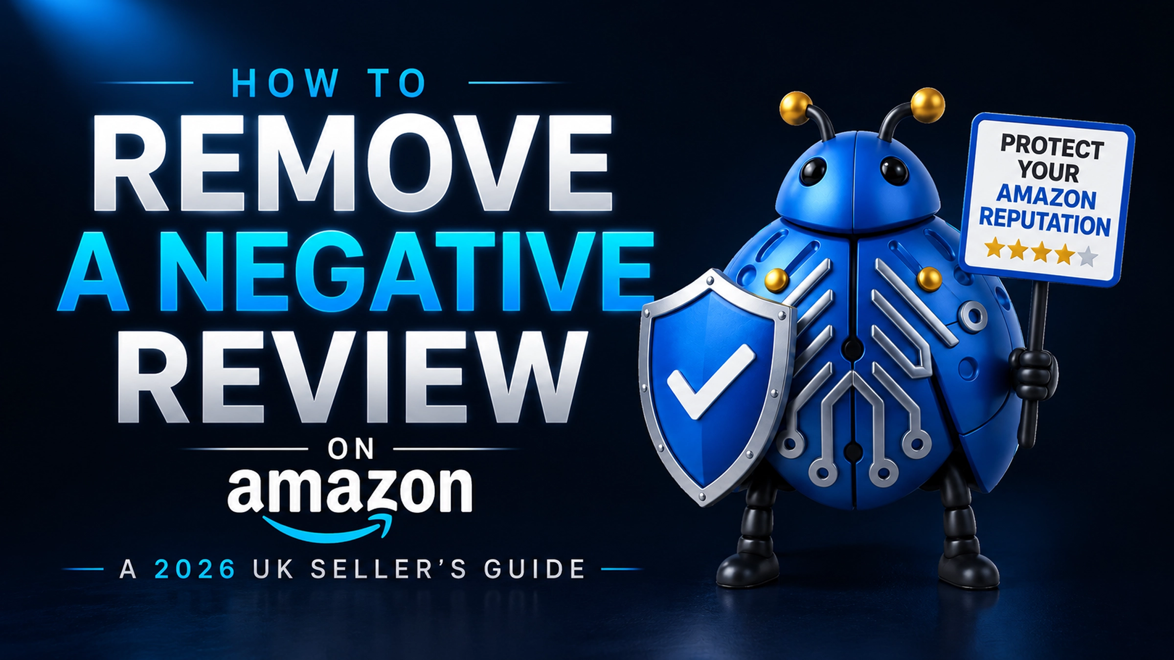 How to Remove a Negative Review on Amazon: A 2026 UK Seller's Guide featured image