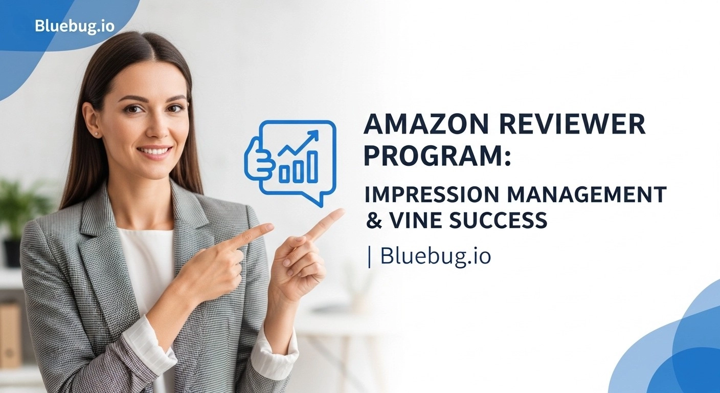 Amazon Reviewer Program: Impression Management & Vine Success | Bluebug.io featured image
