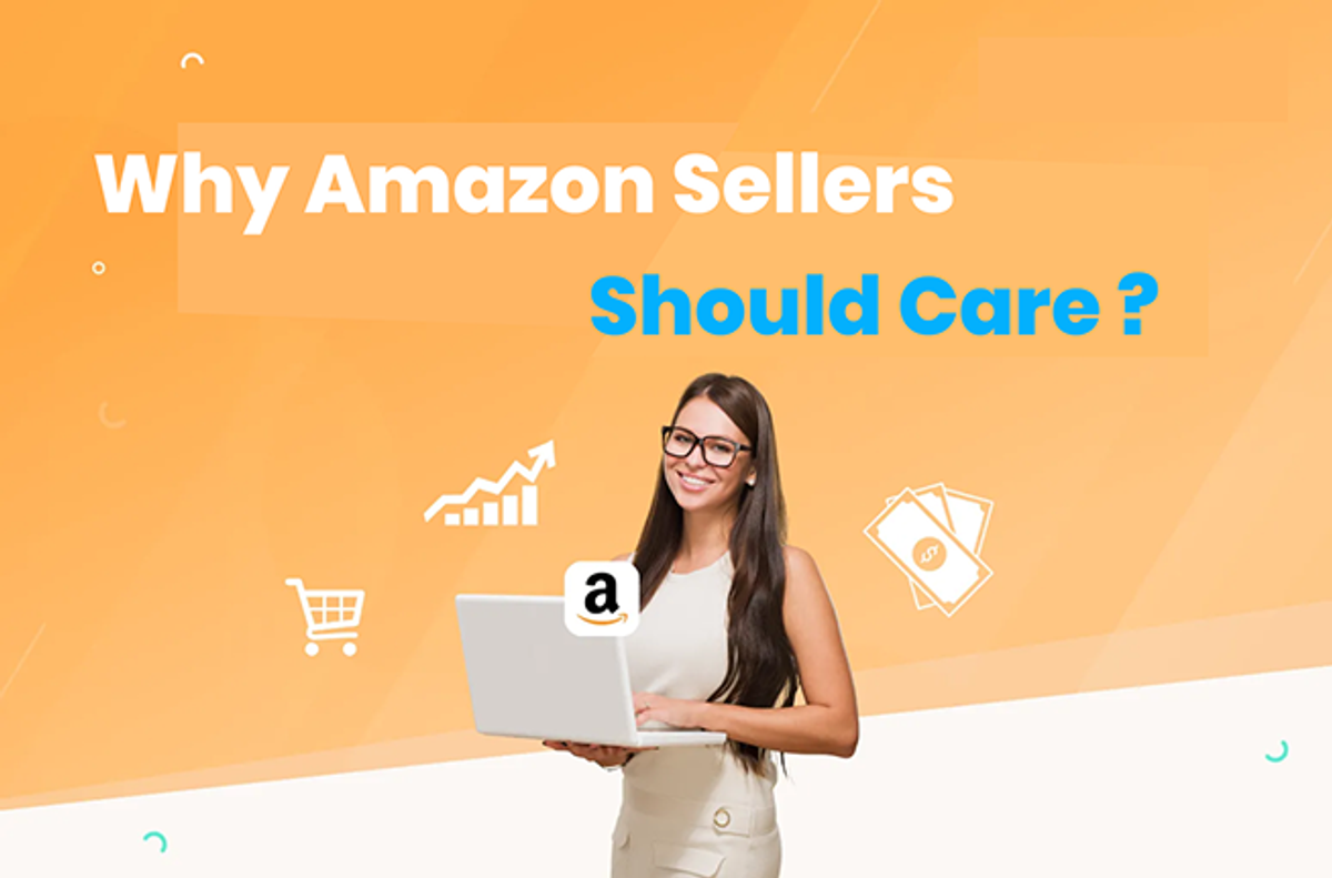 Why Amazon Sellers Should Care