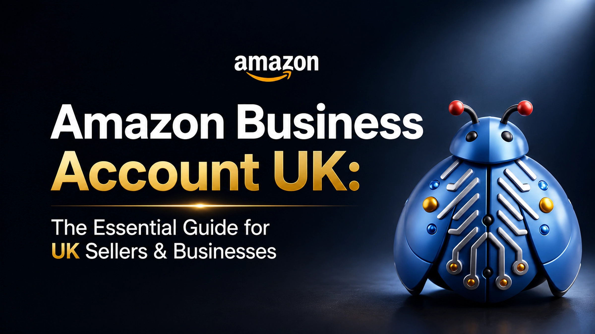 Amazon Business Account UK: The Essential Guide for UK Sellers & Businesses featured image