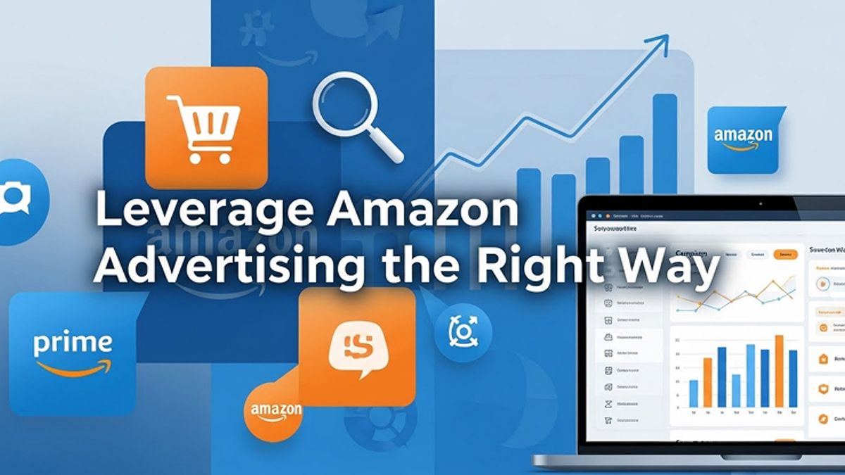 Leverage Amazon Advertising the Right Way