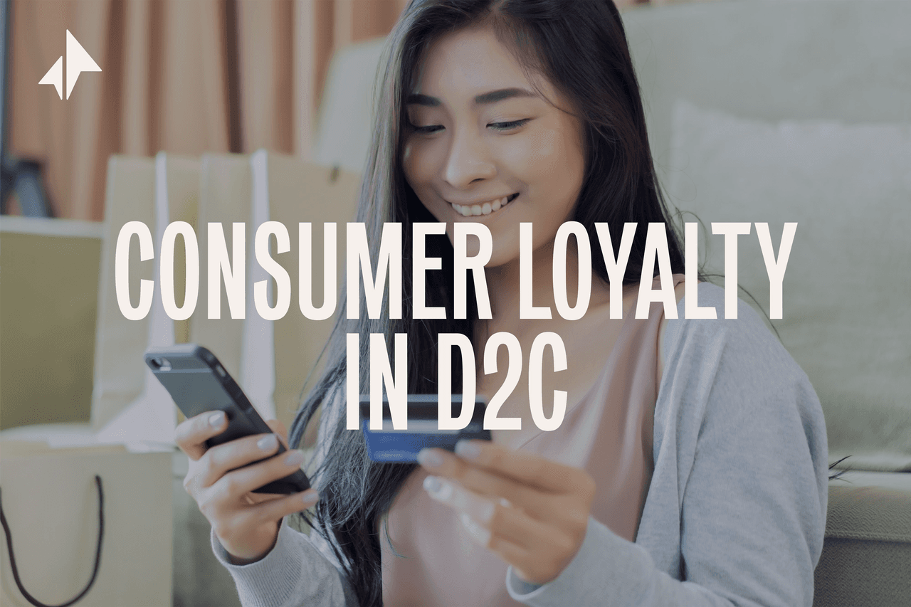 Consumer Loyalty In The Age Of Direct to Consumer Part 1 New