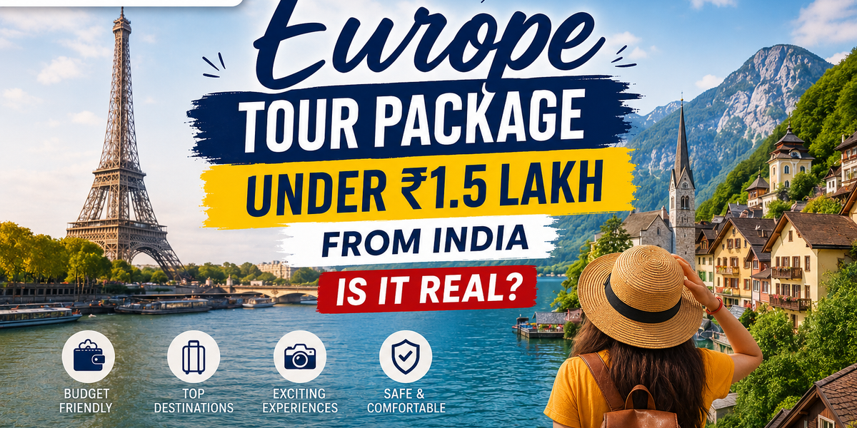Europe Tour Package Under ₹1.5 Lakh from India – Is It Real?