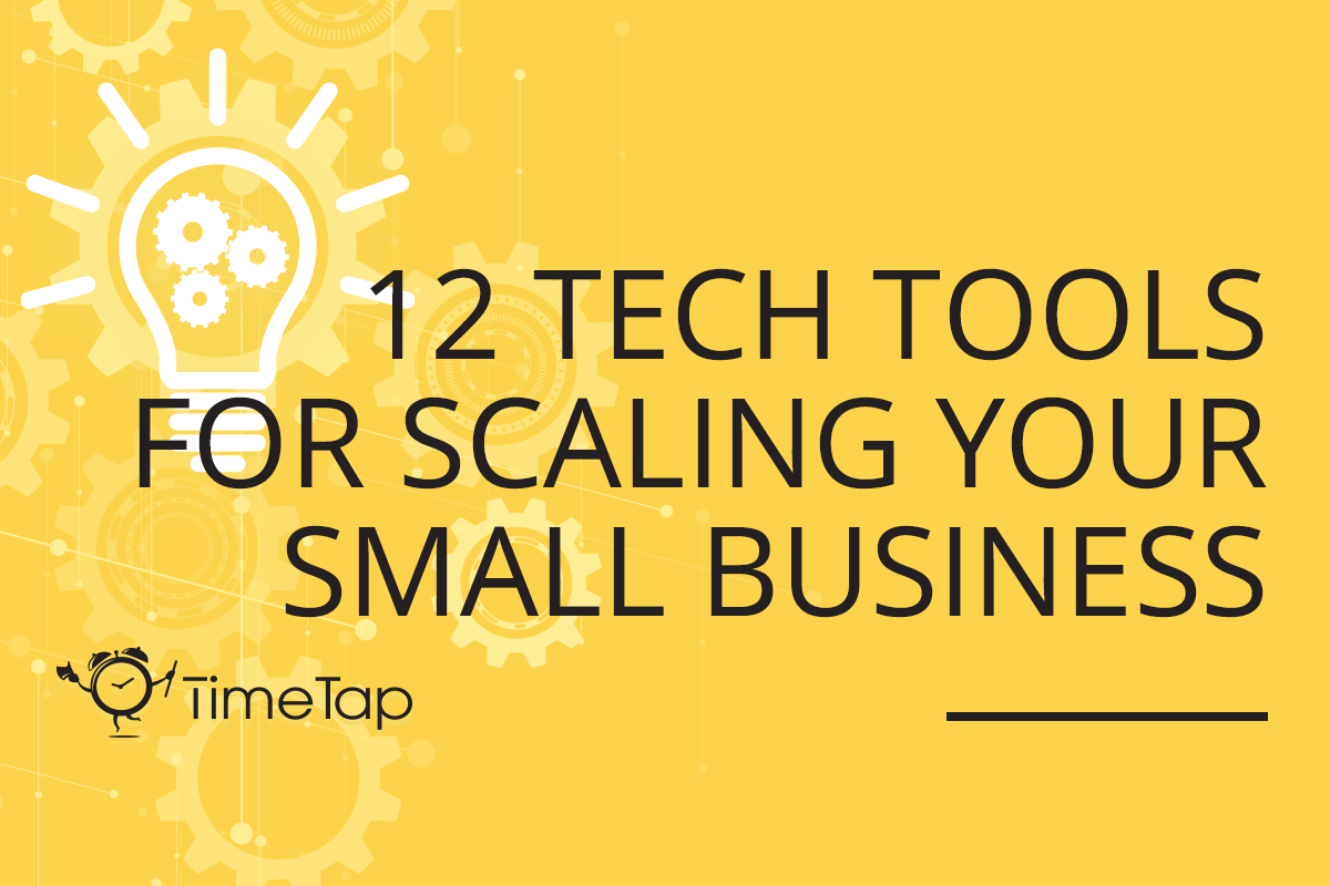 12 Tech Tools You Need When Scaling Your Small Business