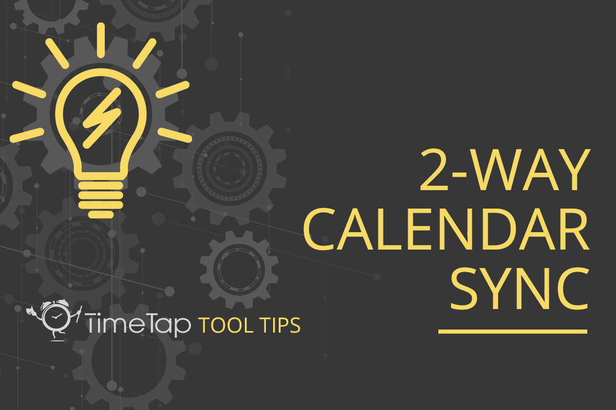 TimeTap Tool Tip: 2-Way Calendar Sync