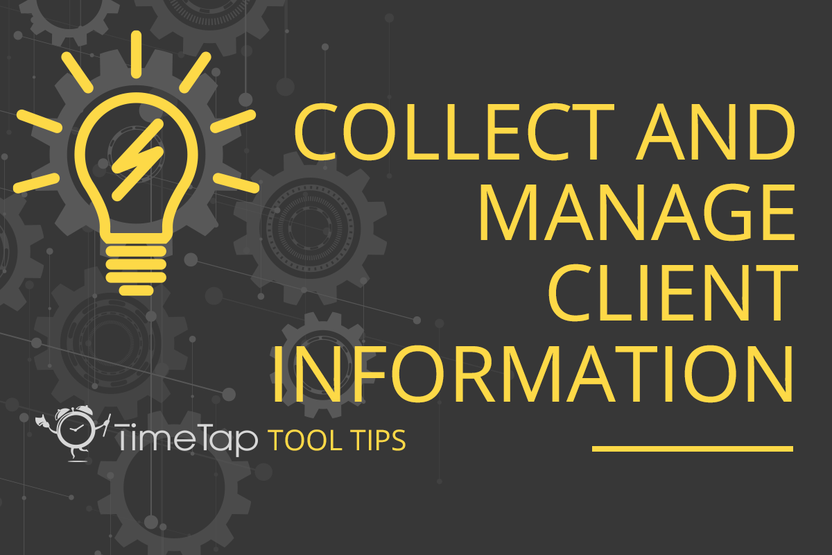 Collect and Manage Client Information