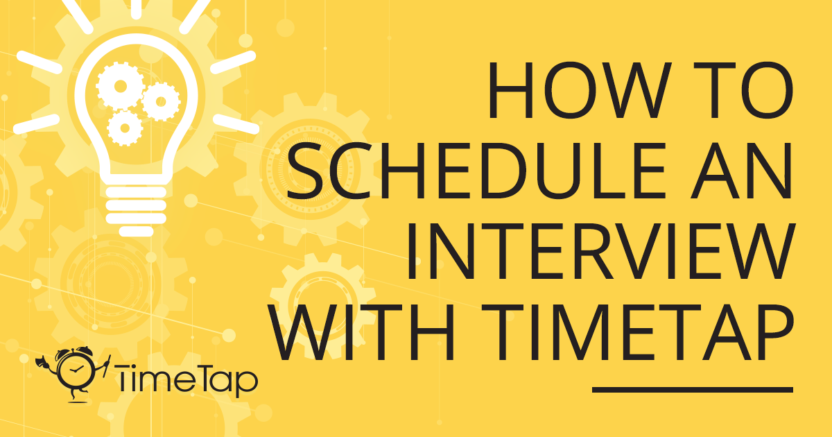 How To Schedule An Interview With TimeTap how-to-schedule-an-interview-with-timetap