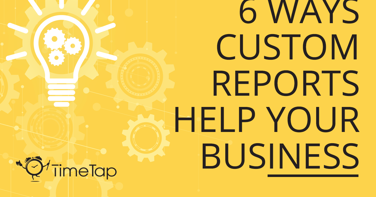 Business Custom Report Example 6 Ways Custom Reports Help Your Business