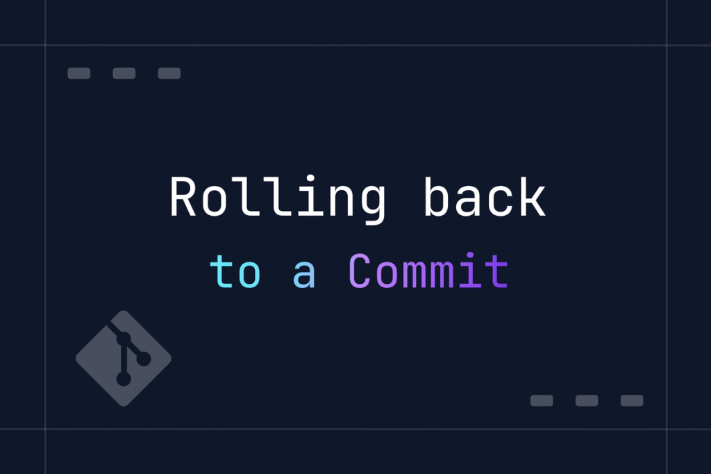 Rolling back to a commit