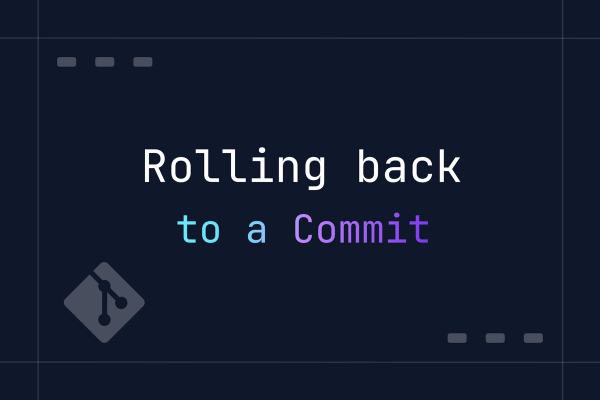 Rolling back to a commit