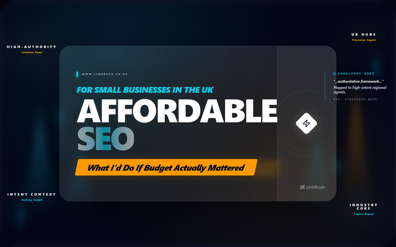 Affordable SEO for Small Businesses in the UK: What I’d Do If Budget Actually Mattered Affordable SEO for Small Businesses in the UK: What I’d Do If Budget Actually Mattered