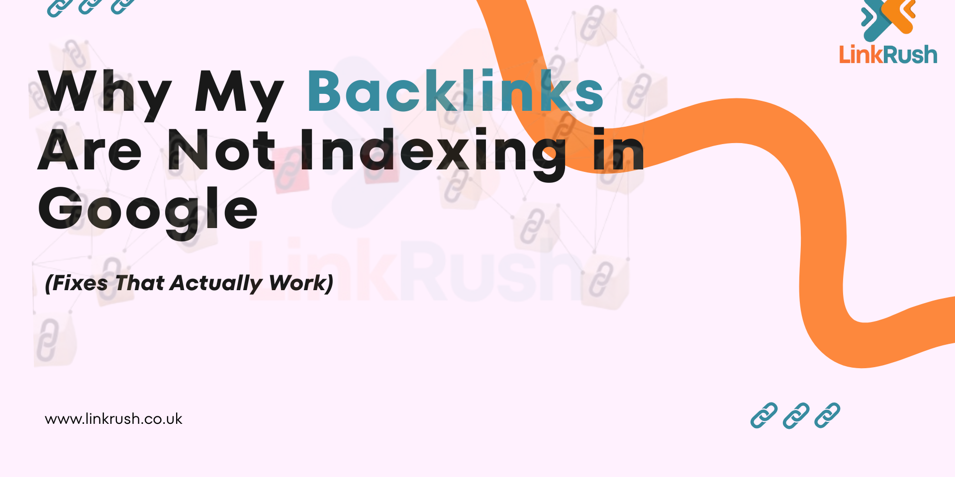Backlinks not Indexing on Google reason and analysis