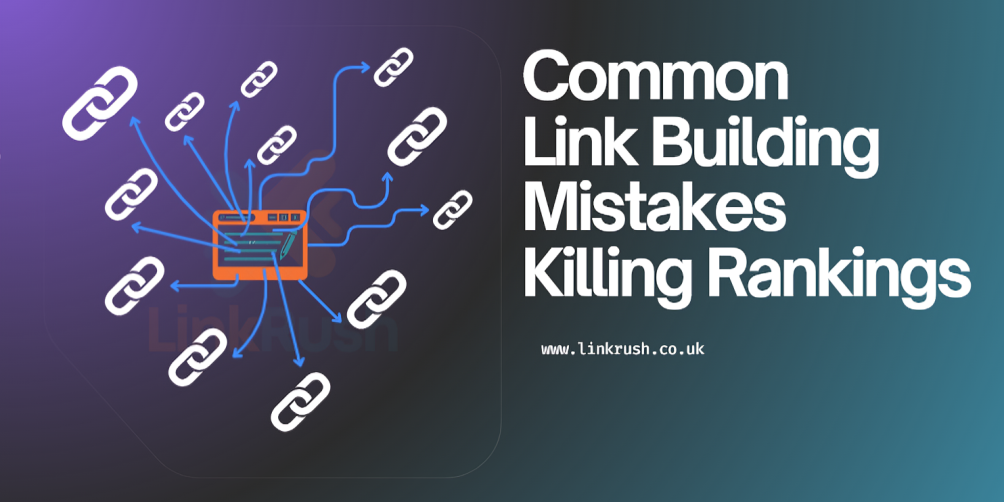 Common Link building Mistakes Effecting Rankings