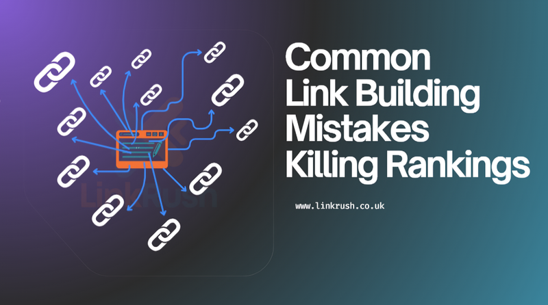 Common Link Building Mistakes Killing Rankings Common Link Building Mistakes Killing Rankings
