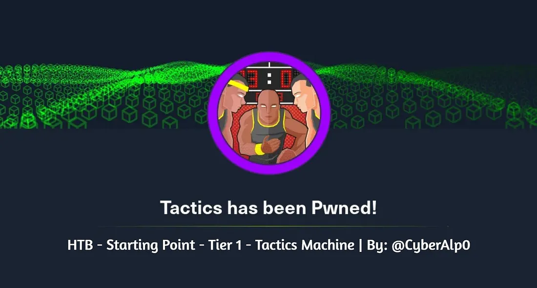 HTB Labs — Tier 1 — “Tactics” Machine Walkthrough | By: CyberAlp0