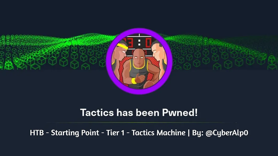 HTB Labs — Tier 1 — “Tactics” Machine Walkthrough | By: CyberAlp0