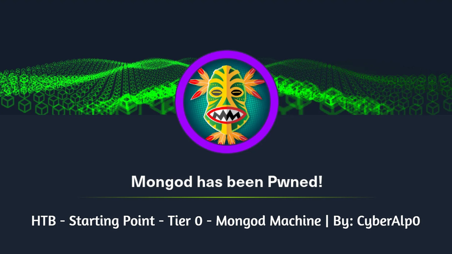 HTB Labs — Tier 0 — “Mongod” Machine Walkthrough | By: CyberAlp0