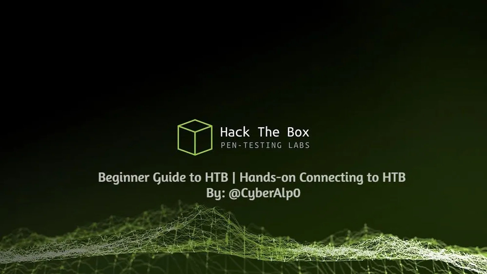 HTB Beginner Guide — Hands-On Connecting to HTB & Solving Issues | By: CyberAlp0