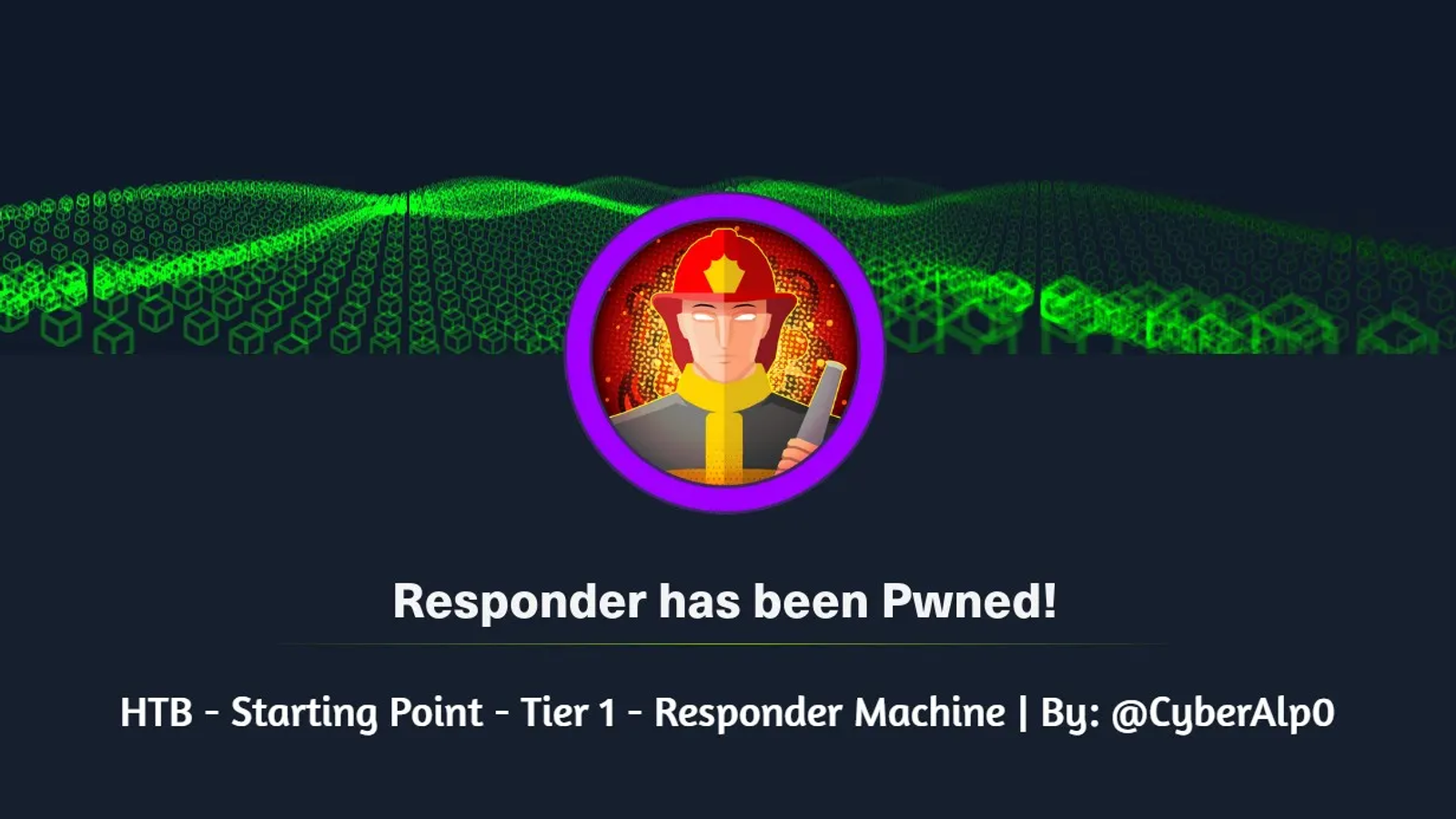 HTB Labs — Tier 1 — “Responder” Machine Walkthrough | By: CyberAlp0