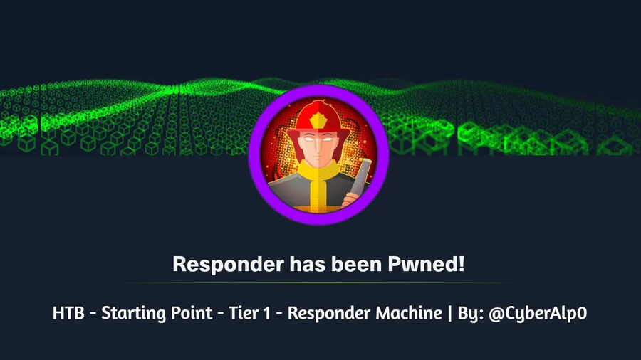 HTB Labs — Tier 1 — “Responder” Machine Walkthrough | By: CyberAlp0