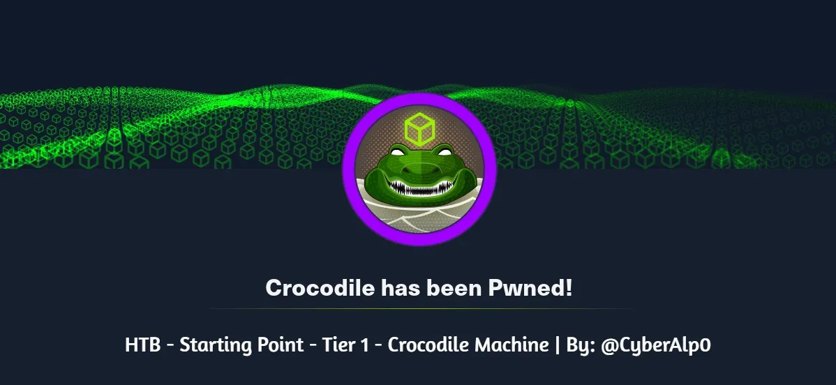 HTB Labs — Tier 1 — “Crocodile” Machine Walkthrough | By: CyberAlp0