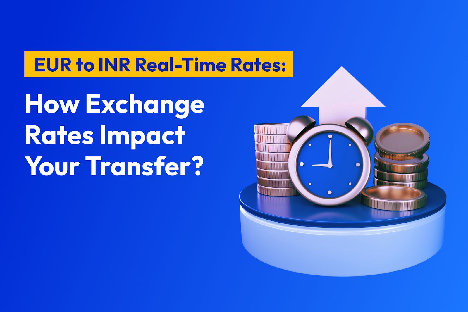 EUR to INR Real-Time Rates: How Exchange Rates Impact Your Transfer