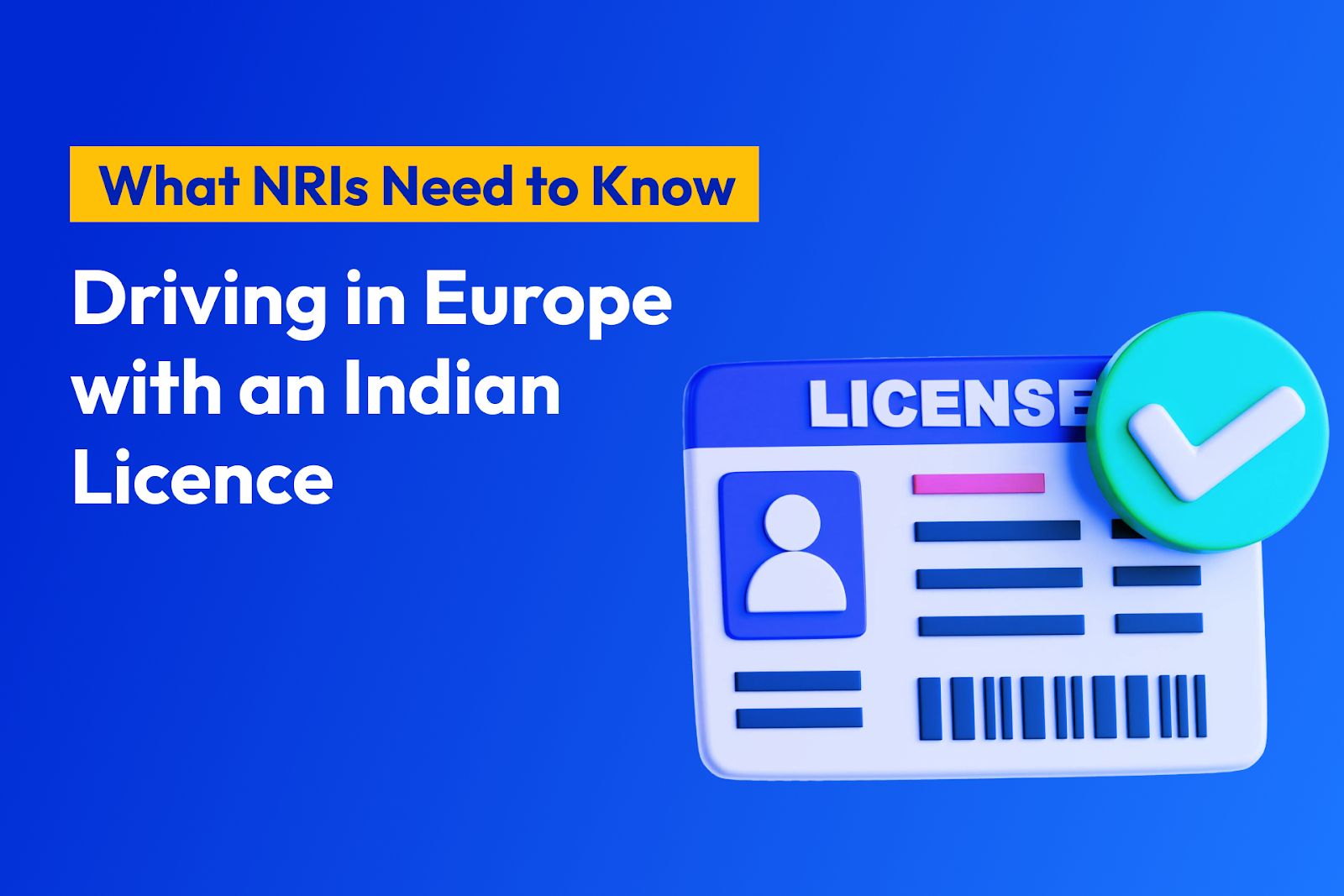Driving in Europe with an Indian Licence: What NRIs Need to Know