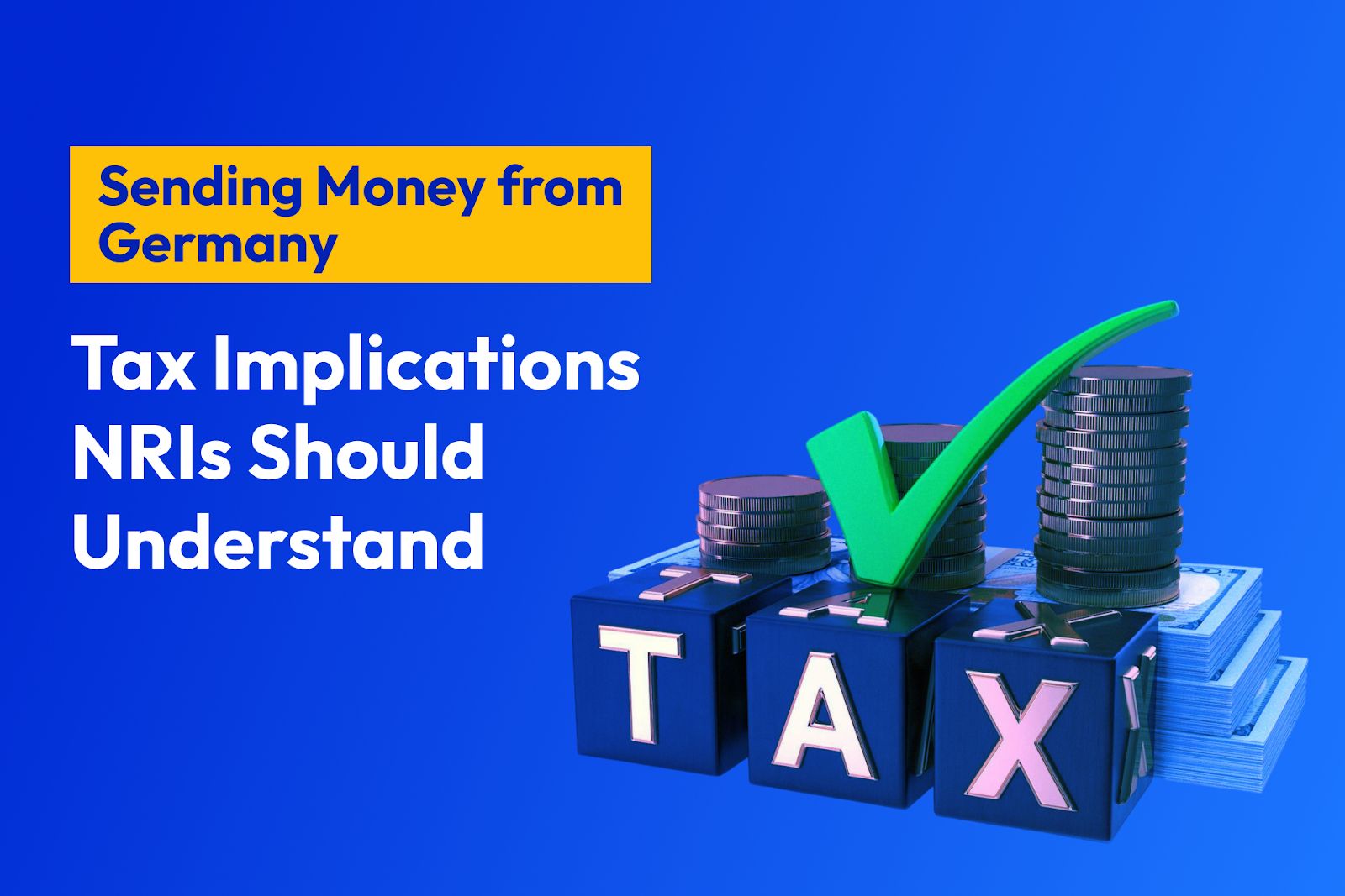 Sending Money from Germany to India: Tax Implications NRIs Should Understand