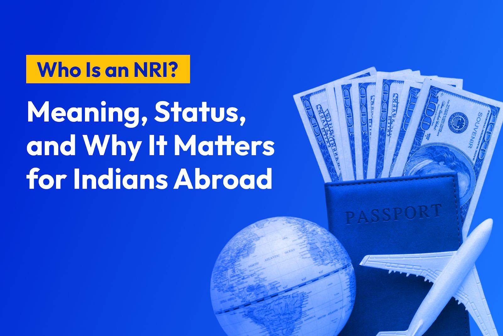 Who Is an NRI? Meaning, Status, and Why It Matters for Indians Abroad