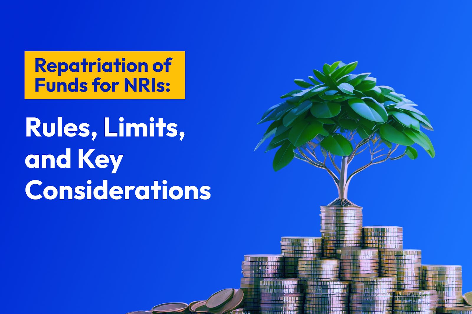 Repatriation of Funds for NRIs: Rules, Limits, and Key Considerations