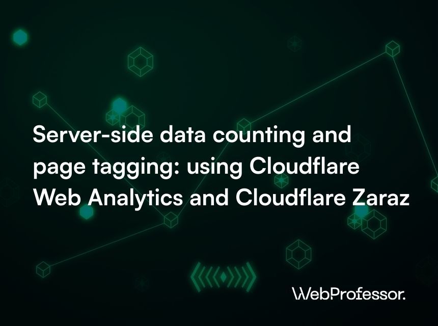 Server-side data counting and page tagging: using Cloudflare Web Analytics and Cloudflare Zaraz