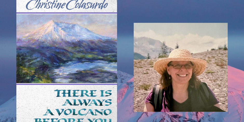 There is Always a Volcano Before You - Christine Colasurdo