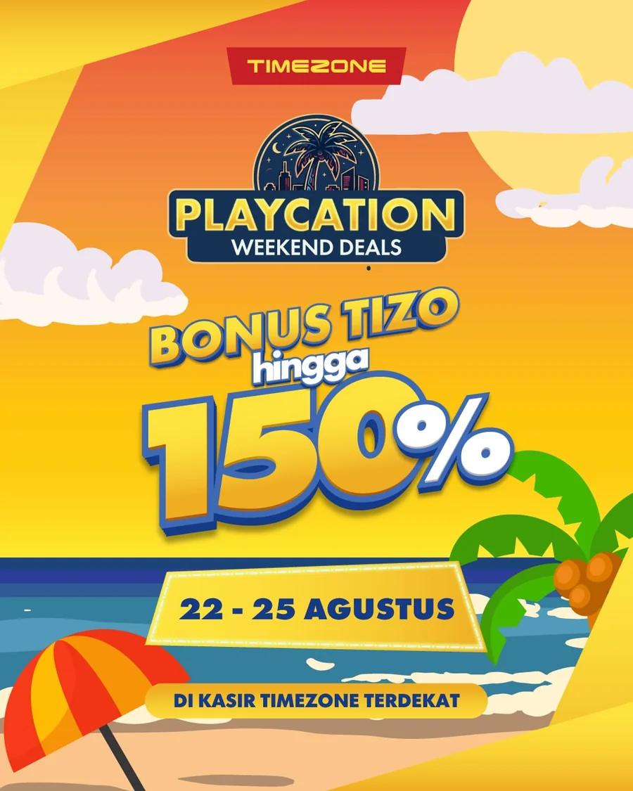 Playcation Weekend Deals: Bonus Tizo Up to 150%