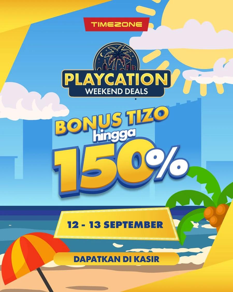 Playcation Weekend Deals: Bonus Tizo hingga 150%