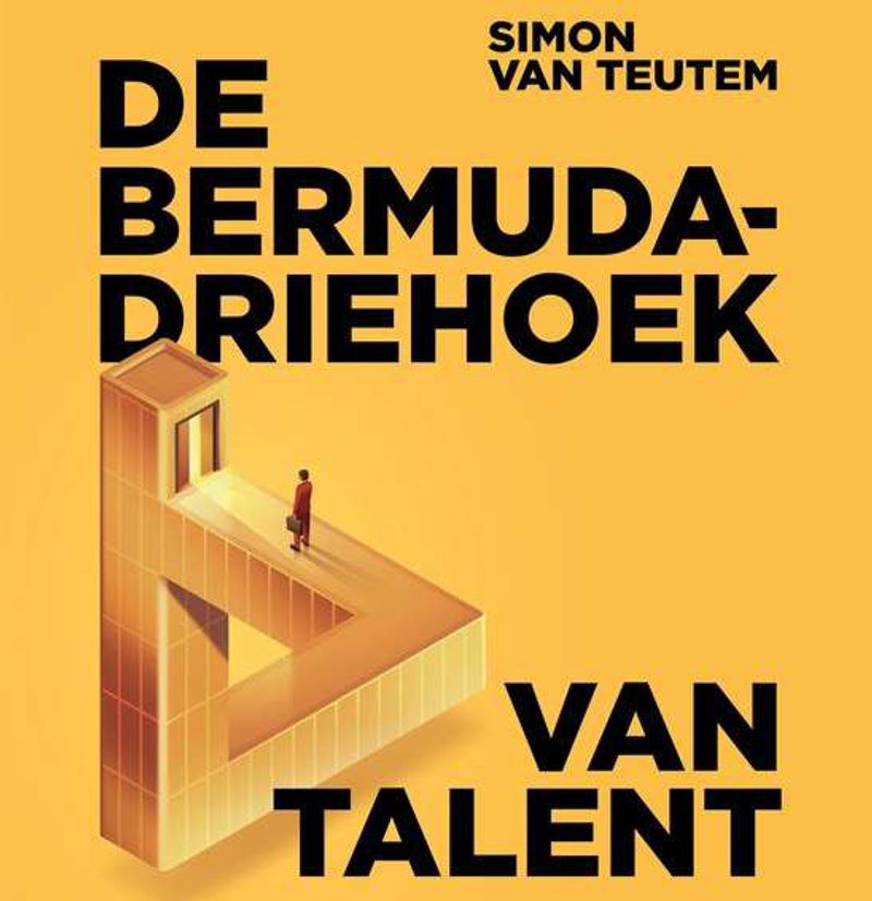 Book cover of De Bermuda-driehoek van talent by Simon van Teutem: a small figure walks along an impossible golden triangle on a yellow background.