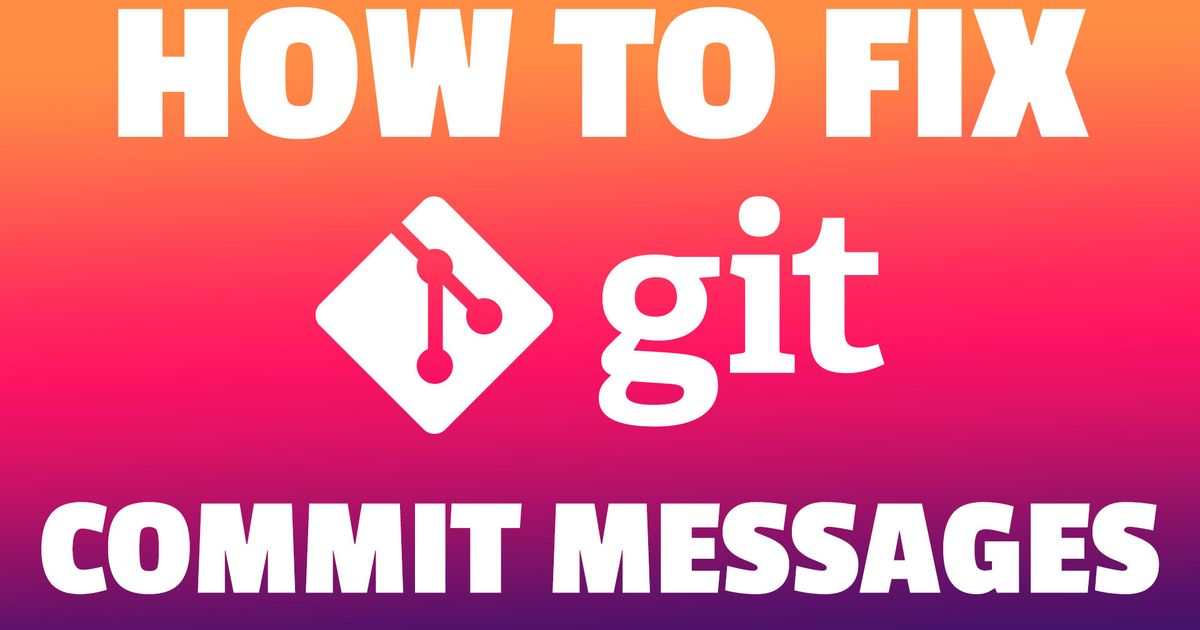 How To Fix Git Commit Messages | See Scott Dev