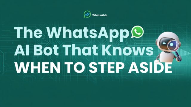 The WhatsApp AI Bot That Knows When to Step Aside