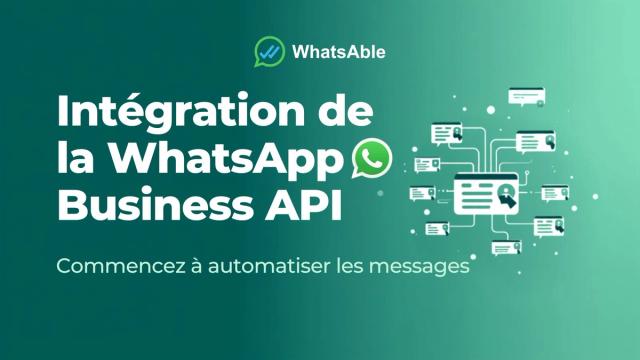 Intégration de la WhatsApp Business API : connectez WhatsApp aux outils que vous utilisez déjà