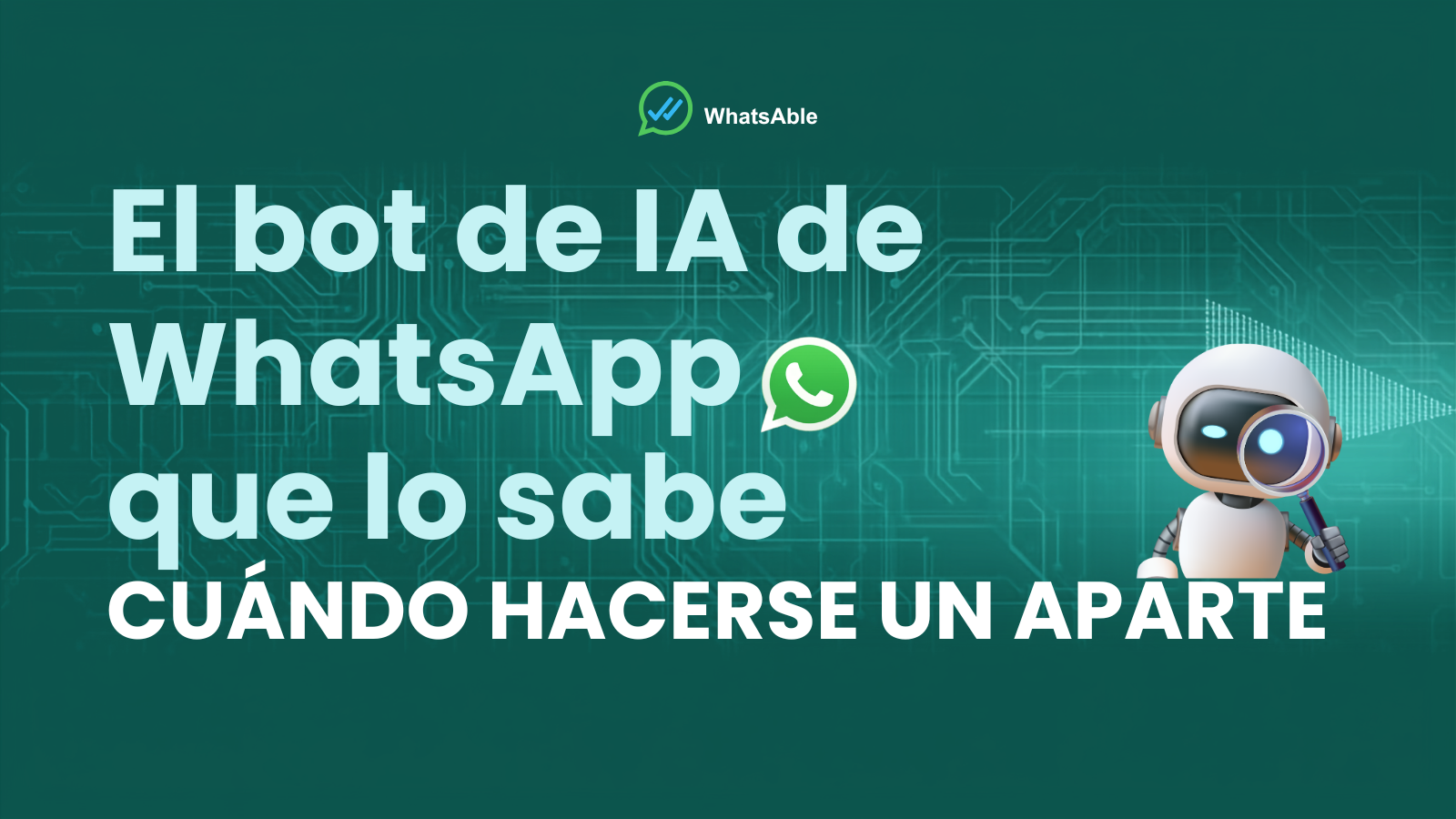 El bot de WhatsApp con IA que sabe cuándo hacerse a un lado