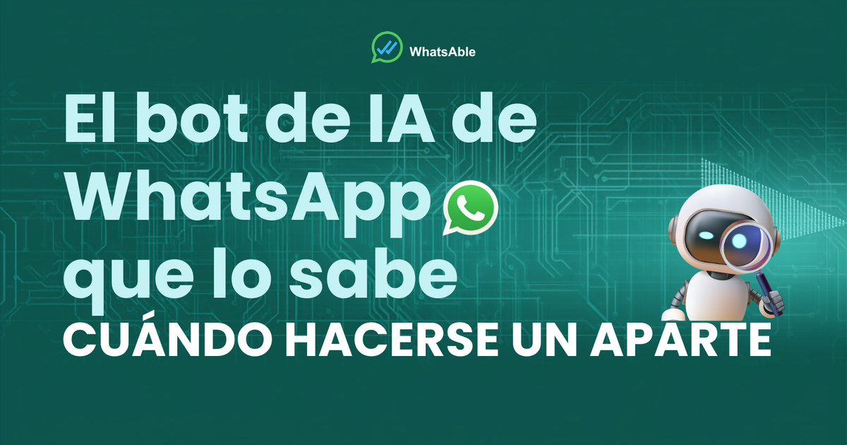 El bot de WhatsApp con IA que sabe cuándo hacerse a un lado