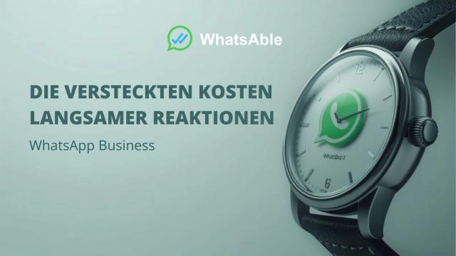 Die versteckten Kosten langsamer Antworten auf WhatsApp