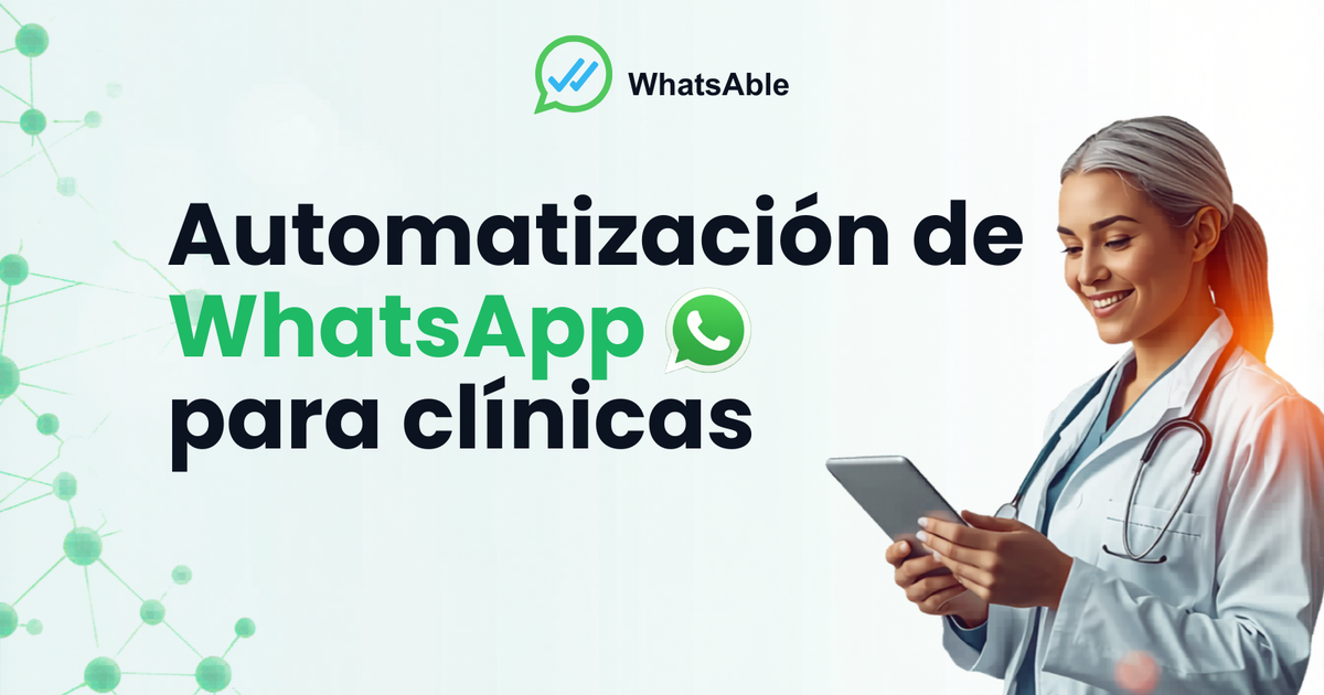 Automatización de WhatsApp para clínicas: 8 formas de reducir ausencias y retener pacientes en 2026